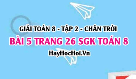 Bài 5 trang 26 Toán 8 Tập 2 Chân trời sáng tạo